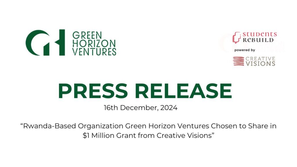 Rwanda-Based Organization Green Horizon Ventures Chosen to Share in $1 Million Grant from Creative Visions